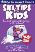 Ski Tips for Kids: Fun Instructional Techniques with Cartoons 0762780002 Book Cover