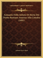 Annuario Dello Istituto Di Storia Del Diritto Romano Annesso Alla Cattedra (1891) 1169627641 Book Cover