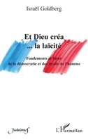 Et Dieu créa... la laïcité: Fondements et futur de la démocratie et des droits de l'homme (Judaïsmes) (French Edition) 2343143900 Book Cover