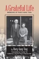 A Grateful Life: Memoirs of Ting Ruey-Iang 0985560908 Book Cover