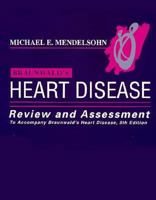 Braunwald's Heart Disease: Review and Assessment (To Accompany Braunwald's Heart Disease, 5th Edition) 0721666310 Book Cover