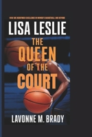 Lisa Leslie: The Queen of the Court - How She Redefined Excellence in Women's Basketball and Beyond. B0DYCJRCRB Book Cover