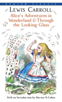 Alice's Adventures in Wonderland and Through the Looking Glass 0451532007 Book Cover