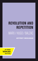 Revolution and Repetition: Marx/Hugo/Balzac (Quantum Books) 0520031113 Book Cover