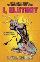 I, Slutbot 1621051447 Book Cover
