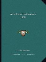 A Colloquy on Currency 0526918241 Book Cover