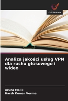 Analiza jakosci uslug VPN dla ruchu glosowego i wideo (Polish Edition) 6208754801 Book Cover
