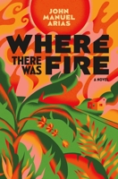 Where There Was Fire 1250817390 Book Cover