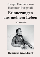 Erinnerungen aus meinem Leben (Großdruck): 1774-1852 3847854968 Book Cover