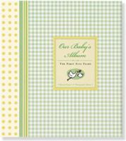 Our Baby's Album Organizer: The First Five Years, Record Keeper and Photograph Album (Organizer) 1593598114 Book Cover