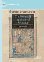 The Werewolf in Medieval Romance 1137501545 Book Cover