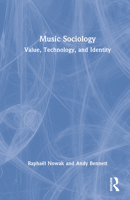 Music Sociology: Value, Technology, and Identity 0367210185 Book Cover
