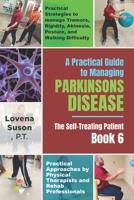 A Practical Guide to Managing Parkinson's Disease: The Self-Treating Patient Book 6 B0858TGF2V Book Cover