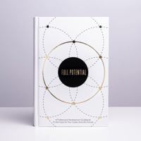 Full Potential : A Professional Guidebook for Getting Clear on Your Career and Life Choices 0578597586 Book Cover