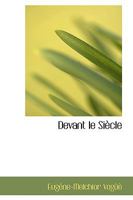 Devant Le Si�cle (Classic Reprint) 0559713673 Book Cover