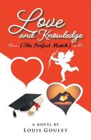 Love and Knowledge (The Perfect Match) 0228813603 Book Cover