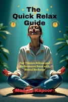 The Quick Relax Guide: Fast Tension Release and Performance Boost with Mental Recharge B0FFGHZPD1 Book Cover