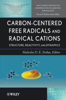 Carbon-Centered Free Radicals and Radical Cations: Structure, Reactivity, and Dynamics 0470390093 Book Cover