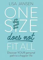 One Size Does Not Fit All: Discover Your Personal Path to a Happier Life 191165800X Book Cover
