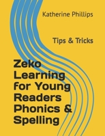 Zeko Learning for Young Readers Phonics & Spelling: TIPS & TRICKS B0F24B3PF6 Book Cover