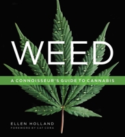 Weed: A Connoisseur’s Guide 0760371083 Book Cover