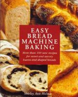 Easy Bread Machine Baking: More than 100 new recipes for sweet and savoury loaves and shaped breads 1552094936 Book Cover