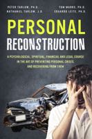 Personal Reconstruction: A Psychological, Spiritual, Financial and Legal Course in the Art of Preventing Personal Crises, and Recovering From Them 0976941619 Book Cover