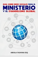 GUIA SOBRE REDES SOCIALES PARA EL MINISTERIO Y EL EVANGELISMO GLOBAL B0914PW9X1 Book Cover