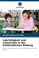 Lehrtätigkeit und Lehrersein in der frühkindlichen Bildung (German Edition) 6207013077 Book Cover