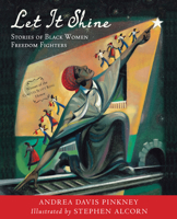 Let It Shine: Stories of Black Women Freedom Fighters 015201005X Book Cover