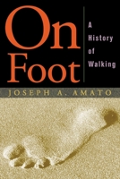 On Foot: A History of Walking 0814705022 Book Cover