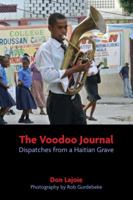 The Voodoo Journal: Dispatches from a Haitian Grave 0887535623 Book Cover