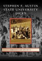 Stephen F. Austin State University Jacks (Images of Sports) 0738571806 Book Cover