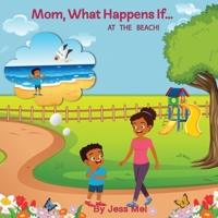 Mom, What Happens If...At the Beach! B0BRD9JMGG Book Cover