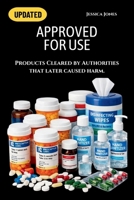 Approved for Use: Products Cleared by Authorities That Later Caused Harm B0GSWT26CK Book Cover
