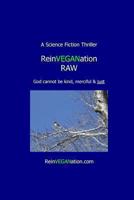 ReinVEGANation Raw: God cannot be kind, merciful & Just 1481823914 Book Cover