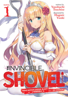 The Invincible Shovel (Light Novel) Vol. 1 164505442X Book Cover