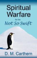 Spiritual Warfare for the Not So Swift 1597550825 Book Cover