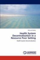 Health System Decentralization in a Resource Poor Setting 3846526533 Book Cover