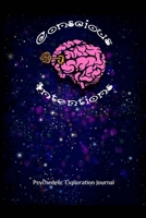 Conscious Intentions: Psychedelic Journal B0BGKJP73N Book Cover