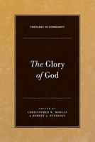 The Glory of God 1433557266 Book Cover