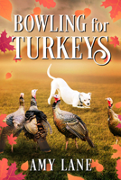Bowling for Turkeys 164108796X Book Cover
