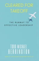 Cleared for Takeoff, The Runway to Effective Leadership 1947928783 Book Cover