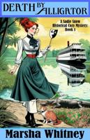 Death by Alligator: A Sadie Snow Historical Cozy Mystery: Book 1 (A Sadie Snow Historical Cozy Mystery — Victorian era clean cozy reads.) 0999898086 Book Cover