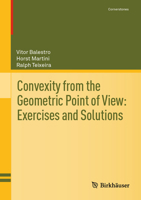 Convexity from the Geometric Point of View?Exercises and Solutions (Cornerstones) 3031839366 Book Cover