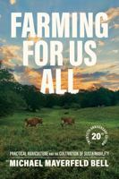 Farming for Us All: Practical Agriculture and the Cultivation of Sustainability 0271097485 Book Cover