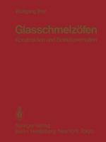 Glasschmelzofen: Konstruktion Und Betriebsverhalten 3642820689 Book Cover