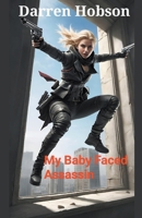 My Baby Faced Assassin. B0CVD9MYJ7 Book Cover