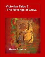 Victorian Tales 3-The Revenge of Crow. 1090111444 Book Cover