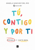 Tú, contigo y por ti: Espabila y cáete bien (Spanish Edition) 8466677607 Book Cover
